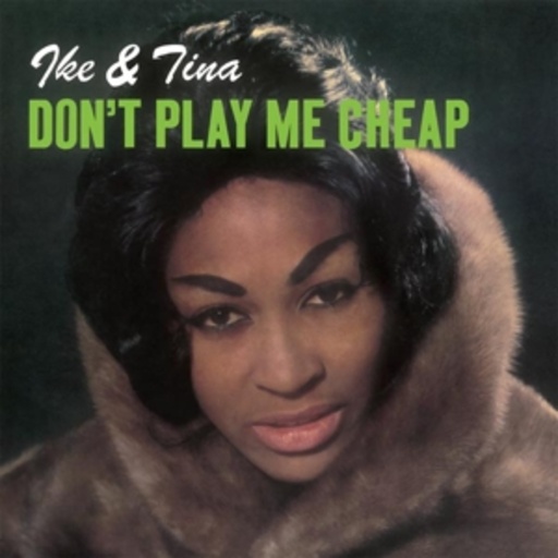 Ike & Tina Turner – Don't Play Me Cheap