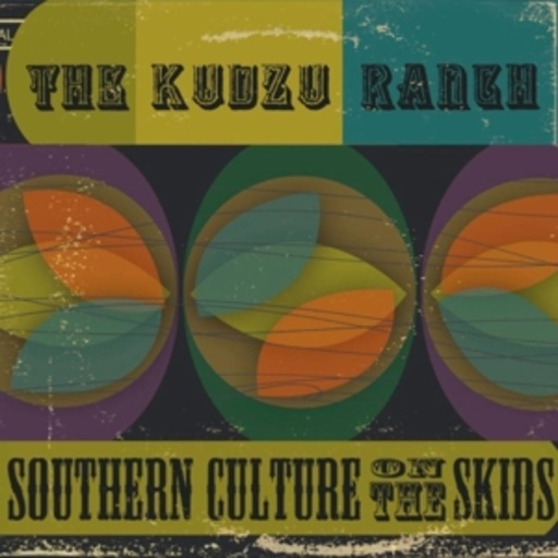 Southern Culture On The Skids – The Kudzu Ranch