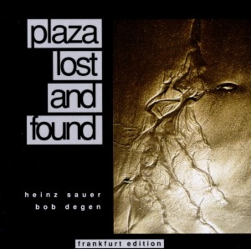 Heinz Sauer/Bob Degen – Plaza Lost And Found