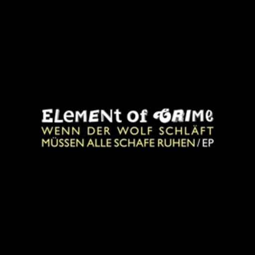 Element Of Crime – Wenn der Wolf schläft müssen alle Schafe ruhen