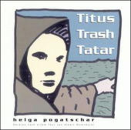 Helga Pogatschar – Titus Trash Tatar