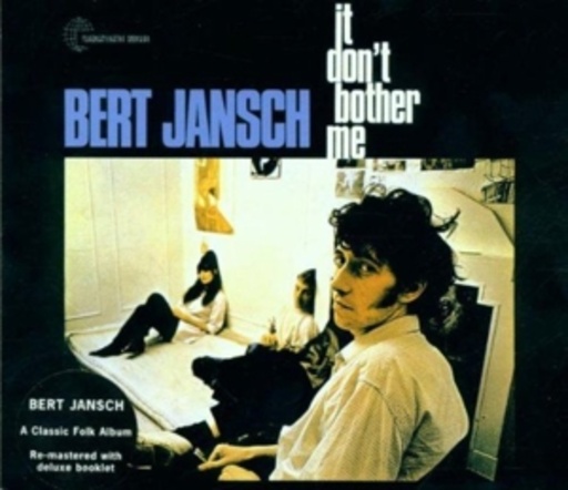 Bert Jansch – It Don't Bother Me