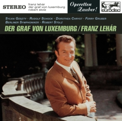 Robert Stolz – Der Graf von Luxemburg (Highlights)