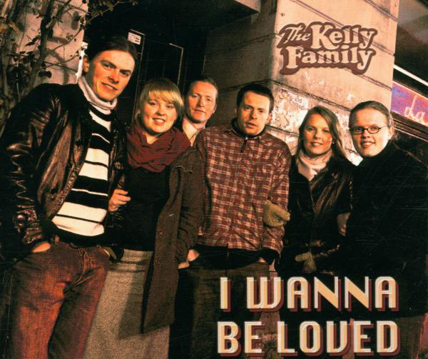 The Kelly Family – I Wanna Be Loved