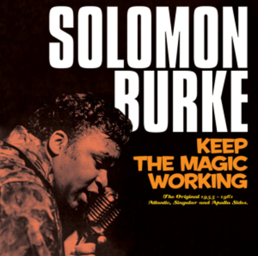 Solomon Burke – Keep The Magic Working