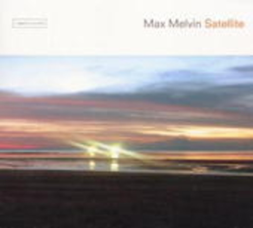 Max Melvin – Satellite