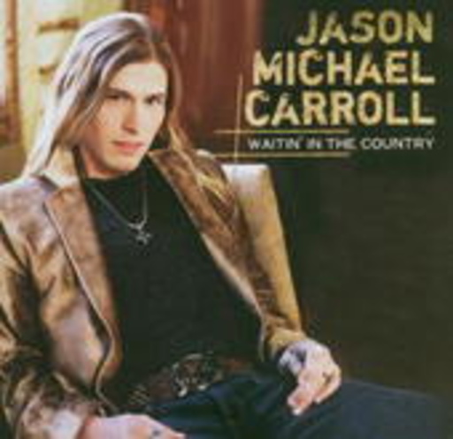 Jason Michael Carroll – Waitin' In The Country