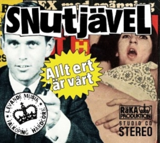 Snutjävel – Allt Ert Är Vart!