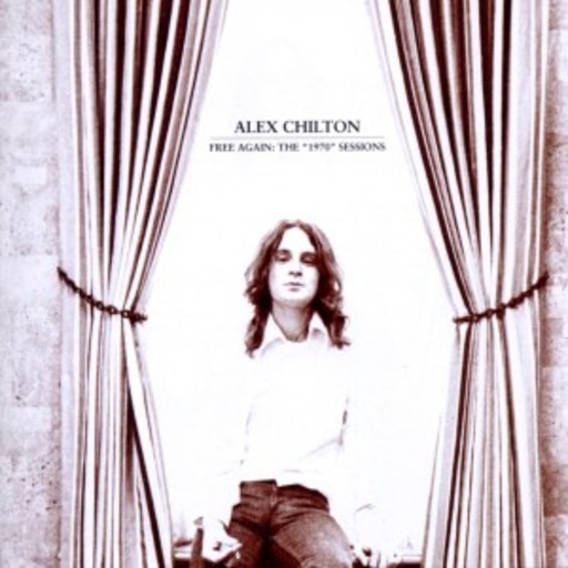 Alex Chilton – Free Again: The 1970 Sessions