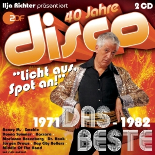 Diverse – 40 Jahre disco: Das Beste 1971-1982 - Ilja Richter präsentiert