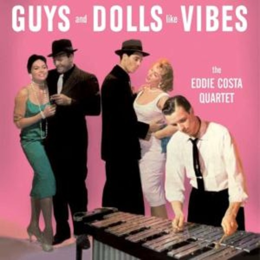 Eddie Costa Quartet – Guys And Doll Like Vibes