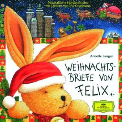 Annette Langen/Iris Gruttmann/Constanza Droop – Felix - Weihnachstbriefe von Felix