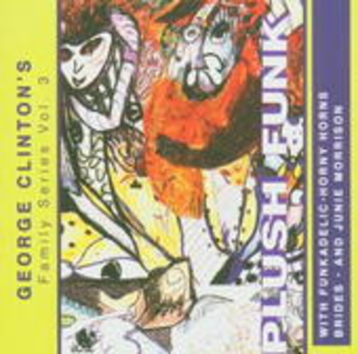 George Clinton's Family Series pres. – Plush Funk (Family Series 3)