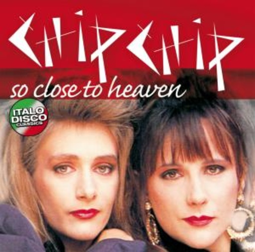 Chip Chip – So Close To Heaven
