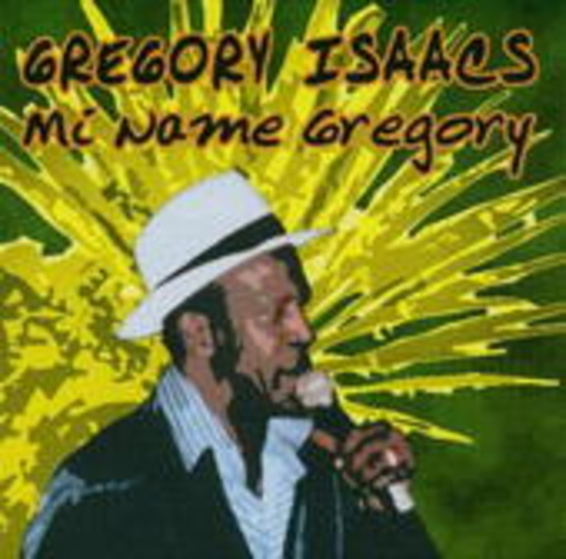 Gregory Isaacs – Mi Name Is Gregory
