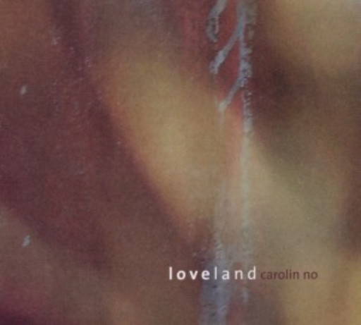 Carolin No – Loveland