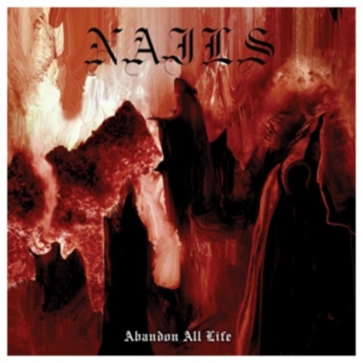 Nails – Abandon All Life