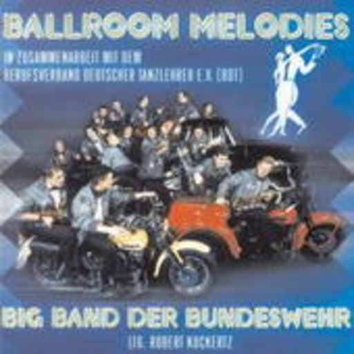 Big Band der Bundeswehr – Ballroom Melodies