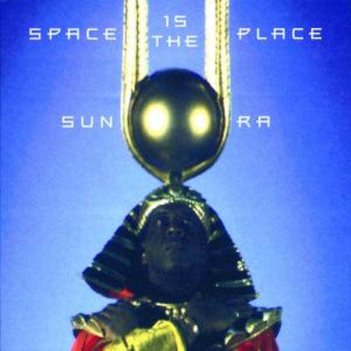 Sun Ra – Space Is The Place