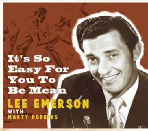 Lee Emerson & Marty Robbins – It's So Easy For You To Be Mean