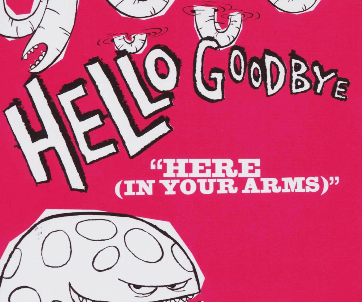 HelloGoodbye – Here (In Your Arms)