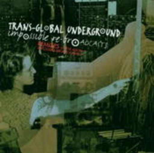 Transglobal Underground – Impossible Re-Broadcasts