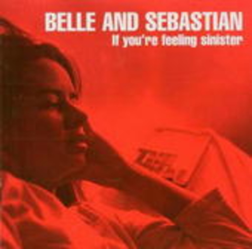 Belle & Sebastian – If You're Feeling Sinister