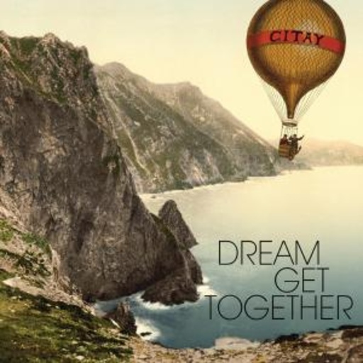 Citay – Dream Get Together