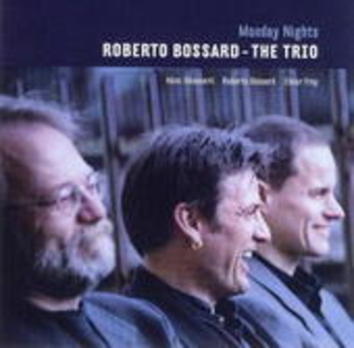 Roberto Bossard - The Trio – Monday Nights