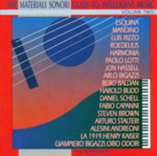 Steve Brown/Jon Hassell/Harmonia/Arlo Bigazzi – The Materiali Sonori Guide To Intelligent Music