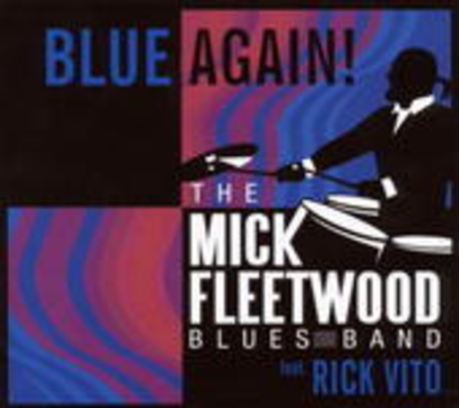 Mick Fleetwood Blues Band feat. Rick Vito – Blue Again!