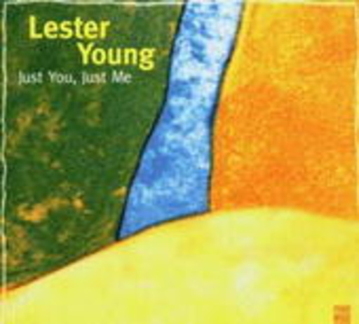 Lester Young – Just You, Just Me - Jazz Reference Series
