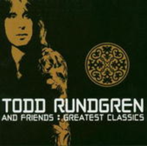 Todd Rundgren & Friends – Greatest Classics