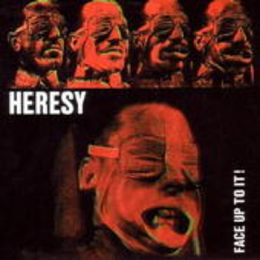 Heresy – Face Up To It