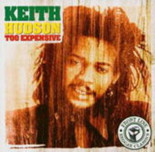 Keith Hudson – Too Expensive