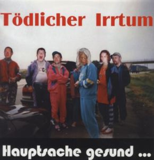 Tödlicher Irrtum – Hauptsache gesund...