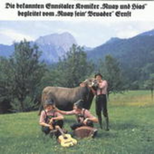 Ruap & Hias – Die bekannten Ennstaler Komiker "Ruap & Hias" begleitet vom Ruap sein' Bruader Ernst