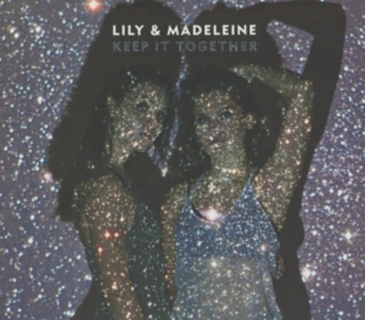 Lily & Madeleine – Keep It Together