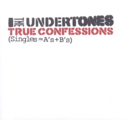 The Undertones – Singles A's & B's - True Confessions