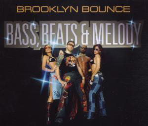 Brooklyn Bounce – Bass, Beats & Melody