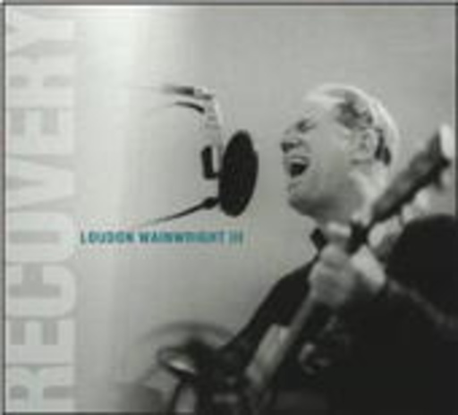 Loudon Wainright III – Recovery