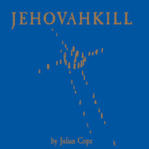 Julian Cope – Jehovakill