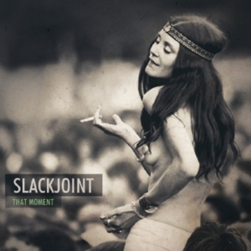 Slackjoint – That Moment