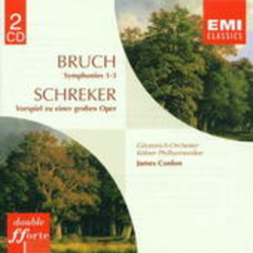 James Conlon – Bruch:Symphonies 1-3/Schreker:Vorspiel zu einer großen Oper (Double Forte)