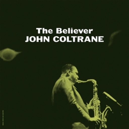 John Coltrane – The Believer