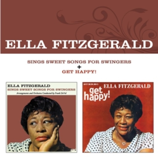 Ella Fitzgerald – Sings Sweet Songs For Swingers/Get Happy