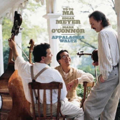 Yo-Yo Ma/Edgar Meyer/Mark O'Connor – Appalachia Waltz