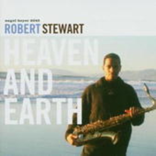 Robert Stewart – Heaven And Earth