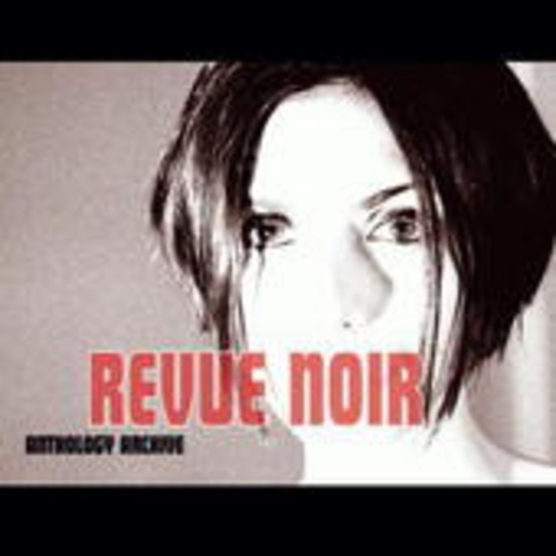 Revue Noir – Anthology Archive