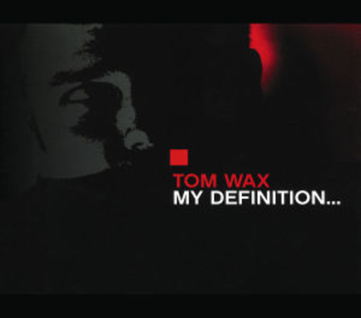 Tom Wax – My Definition